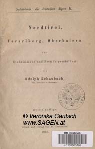 SCHAUBACH Adolph, Die deutschen Alpen. Bd. 2: Nordtirol, Vorarlberg, Oberbaiern für Einheimische und Fremde geschildert, Jena 1866; © Digitalisierung: Veronika Gautsch, www.SAGEN.at