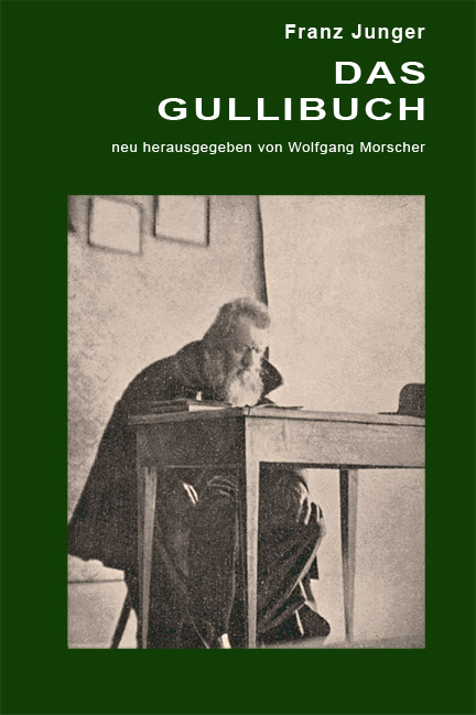 Das Gullibuch von Franz Junger, neu herausgegeben von Wolfgang Morscher