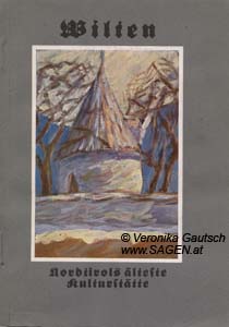 BATOR Hans, Wilten - Nordtirols älteste Kulturstätte, Wilten 1924; © Digitalisierung: Veronika Gautsch, www.SAGEN.at
