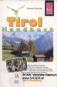 KAUTZKY Hannes, Tirol Handbuch mit Ausflugszielen in Vorarlberg, Innsbruck 1999; © Digitalisierung: Veronika Gautsch, www.SAGEN.at