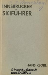 KLOEBL Hans, Innsbrucker Skiführer mit Übersichtskarte, Innsbruck 1933; © Digitalisierung: Veronika Gautsch, www.SAGEN.at