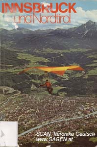 MYSS Walter, Innsbruck und Nordtirol. Ein Führer durch Innsbruck mit 6 Ausflugstips für wanderlustige Auto-Urlauber in Nordtirol, Innsbruck 1977; © Digitalisierung: Veronika Gautsch, www.SAGEN.at