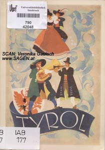 O.V., The Country of Tyrol. A small Guidebook for Travellers, Innsbruck 1950; © Digitalisierung: Veronika Gautsch, www.SAGEN.at