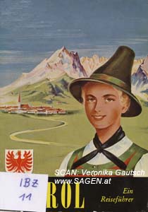 O.V., Tyrol - ein illustrierter Reiseführer, München 1967/68; © Digitalisierung: Veronika Gautsch, www.SAGEN.at