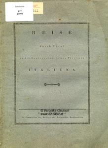 STERNBERG Caspar von, Reise durch Tyrol in die Oesterreichischen Provinzen Italiens im Frühjahr 1804, Regensburg 1806; © Digitalisierung: Veronika Gautsch, www.SAGEN.at