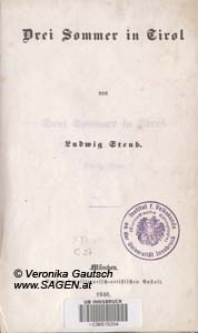 STEUB Ludwig, Drei Sommer in Tirol, München 1846; © Digitalisierung: Veronika Gautsch, www.SAGEN.at