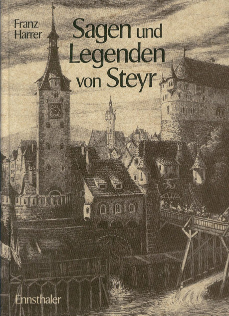 Titelbild Sagen und Legenden von Steyr, Franz Harrer